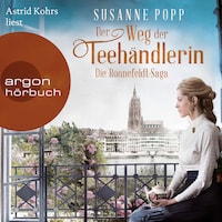 Der Weg der Teehändlerin - Die Ronnefeldt-Saga, Band 2 (Ungekürzte Lesung)