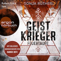 Geistkrieger: Feuertaufe - Geistkrieger, Band 1 (Ungekürzte Lesung)