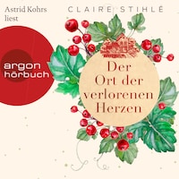 Der Ort der verlorenen Herzen - Ein zauberhaft romantisches Winter-Hörbuch über die Liebe und die Sehnsucht (Ungekürzt)