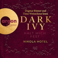 Dark Ivy - Halt mich fest - Dark-Academia-Duett, Band 2 (Ungekürzte Lesung)