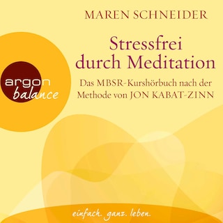 Stressfrei durch Meditation als Hörbuch