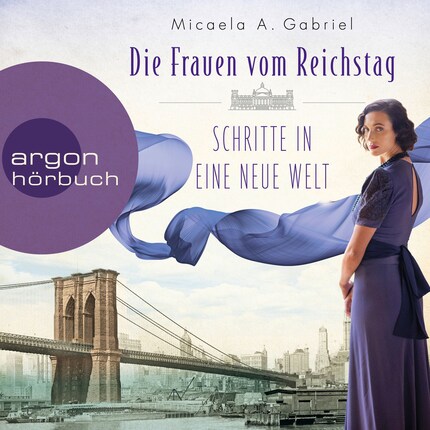 Die Frauen vom Reichstag: Schritte in eine neue Welt - Die Parlamentarierinnen-Reihe, Band 3 (Ungekürzte Lesung) bookCoverFor