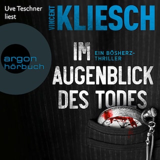 Im Augenblick des Todes - Severin Boesherz ermittelt - Ein Bösherz-Thriller, Band 2 (Ungekürzte Lesung) als Hörbuch