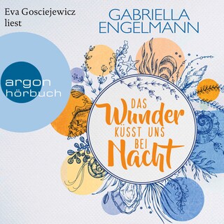 Das Wunder küsst uns bei Nacht als Hörbuch
