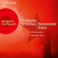Brennende Kälte - Denglers vierter Fall - Dengler ermittelt, Band 4 (Ungekürzte Lesung)