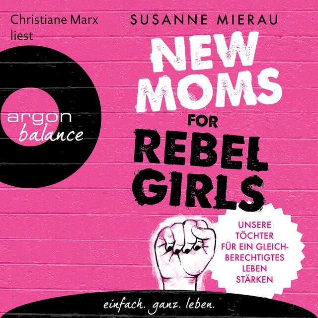 Book cover for New Moms for Rebel Girls - Unsere Töchter für ein gleichberechtigtes Leben stärken (Ungekürzte Lesung)