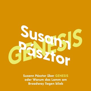 Susann Pásztor über Genesis oder Warum das Lamm am Broadway liegen blieb als Hörbuch
