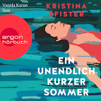 Ein unendlich kurzer Sommer (Ungekürzte Lesung)