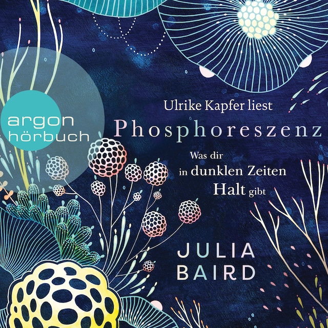 Phosphoreszenz - Was dir in dunklen Zeiten Halt gibt (Ungekürzte Lesung)