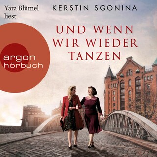 Und wenn wir wieder tanzen als Hörbuch
