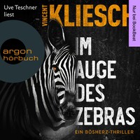 Im Auge des Zebras - Ein Bösherz-Thriller - Olivia Holzmann ermittelt, Band 1 (Ungekürzte Lesung)