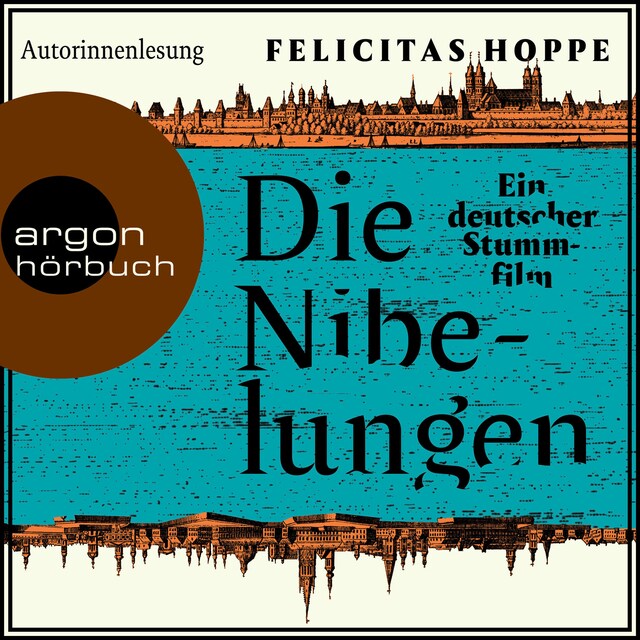 Book cover for Die Nibelungen - Ein deutscher Stummfilm (Ungekürzte Autorinnenlesung)