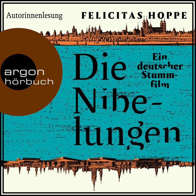 Bokomslag for Die Nibelungen - Ein deutscher Stummfilm (Ungekürzte Autorinnenlesung)