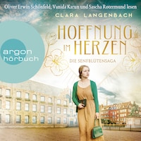 Hoffnung im Herzen - Die Senfblütensaga, Band 3 (Ungekürzte Lesung)