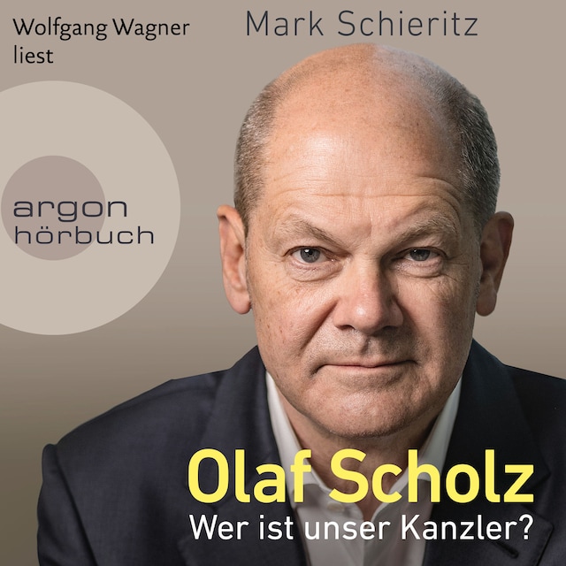 Okładka książki dla Olaf Scholz - Wer ist unser Kanzler? (Ungekürzte Lesung)