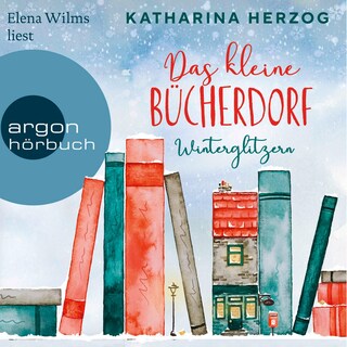 Das kleine Bücherdorf: Winterglitzern als Hörbuch