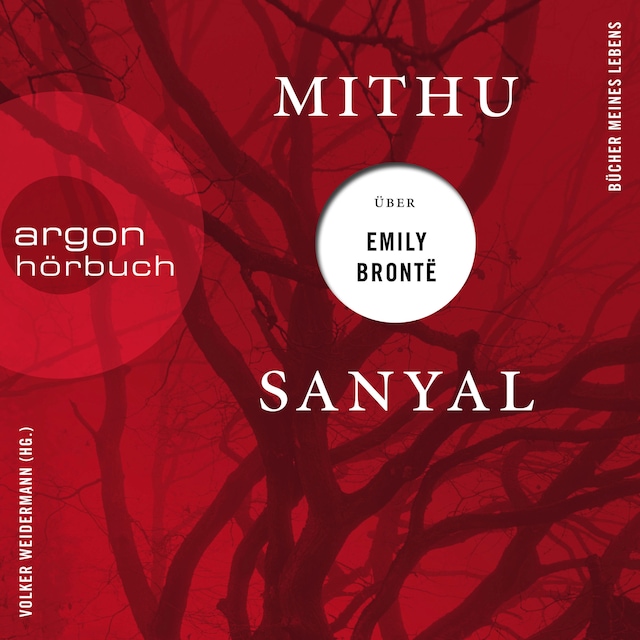 Bogomslag for Mithu Sanyal über Emily Brontë - Bücher meines Lebens, Band 2 (Ungekürzte Lesung)
