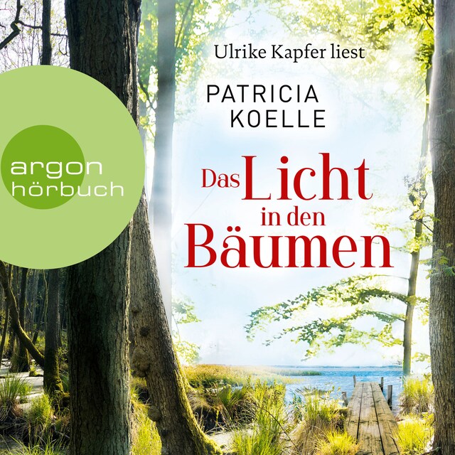 Book cover for Das Licht in den Bäumen - Sehnsuchtswald-Reihe, Band 1 (Ungekürzte Lesung)
