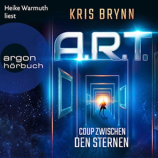 A.R.T. - Coup zwischen den Sternen als Hörbuch