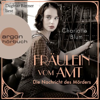 Fräulein vom Amt - Die Nachricht des Mörders - Alma Täuber ermittelt, Band 1 (Ungekürzte Lesung) bookCoverFor