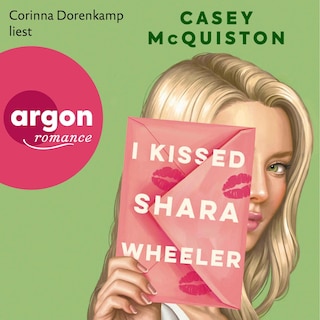 I Kissed Shara Wheeler - Roman (Ungekürzte Lesung) als Hörbuch