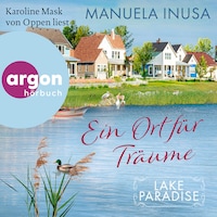 Lake Paradise - Ein Ort für Träume - Lake Paradise-Reihe, Band 3 (Ungekürzte Lesung)