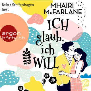 Ich glaub, ich will als Hörbuch