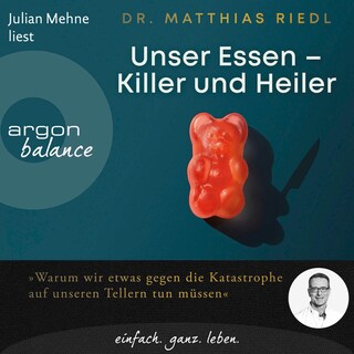 Unser Essen - Killer und Heiler als Hörbuch