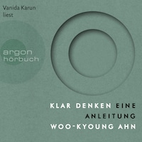 Klar denken - Eine Anleitung (Ungekürzte Lesung)
