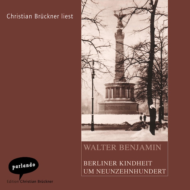 Book cover for Berliner Kindheit um Neunzehnhundert (Ungekürzte Lesung)