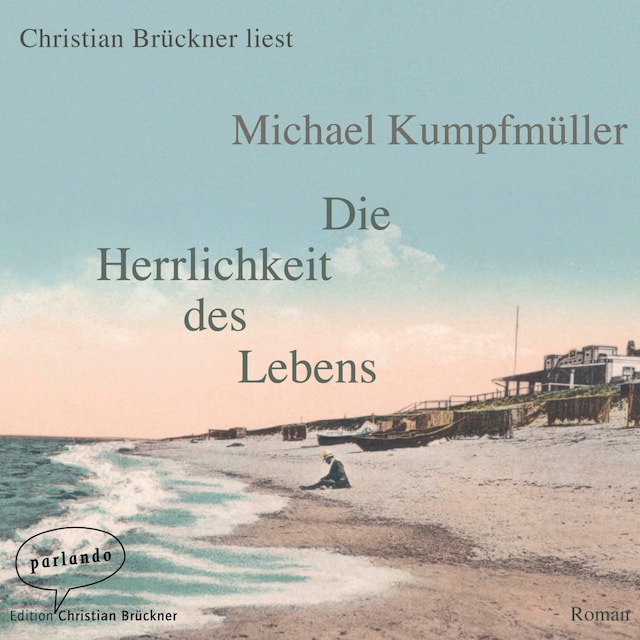 Book cover for Die Herrlichkeit des Lebens (Ungekürzte Lesung)