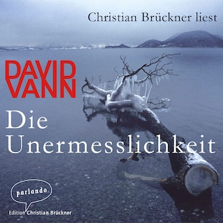 Die Unermesslichkeit (Autorisierte Lesefassung) als Hörbuch