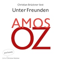 Unter Freunden - Erzählungen (Ungekürzte Lesung)