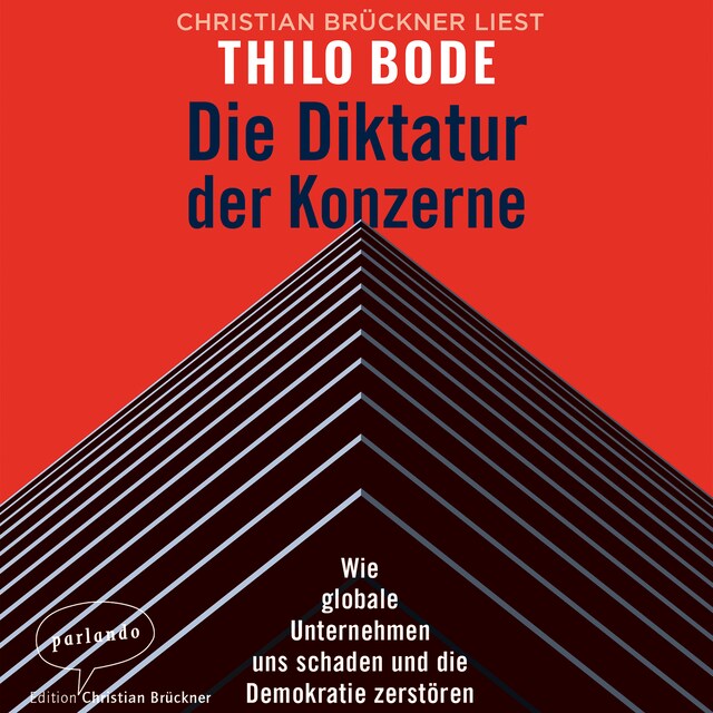 Book cover for Die Diktatur der Konzerne - Wie globale Unternehmen uns schaden und die Demokratie zerstören (Ungekürzte Lesung)