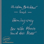 Der alte Mann und das Meer - Erzählung (Ungekürzte Lesung)