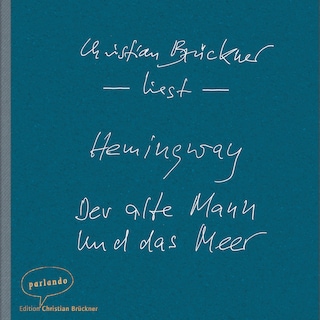 Der alte Mann und das Meer - Erzählung (Ungekürzte Lesung) als Hörbuch