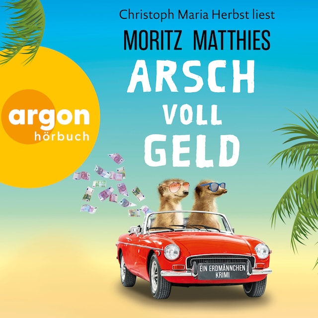 Couverture de livre pour Arsch voll Geld - Erdmännchen-Krimi, Band 9 (Ungekürzte Lesung)