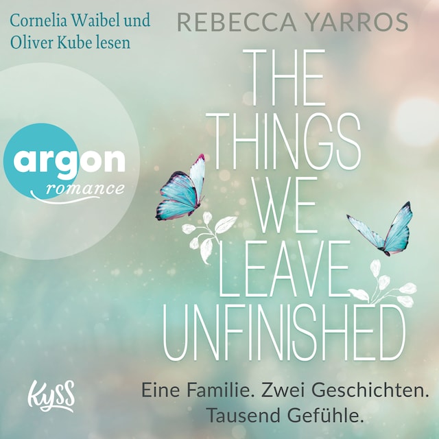 Okładka książki dla The things we leave unfinished - Eine Familie. Zwei Geschichten. Tausend Gefühle. (Ungekürzte Lesung)