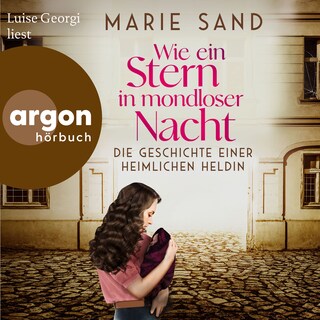 Wie ein Stern in mondloser Nacht - Die Geschichte einer heimlichen Heldin. Roman (Ungekürzte Lesung) als Hörbuch