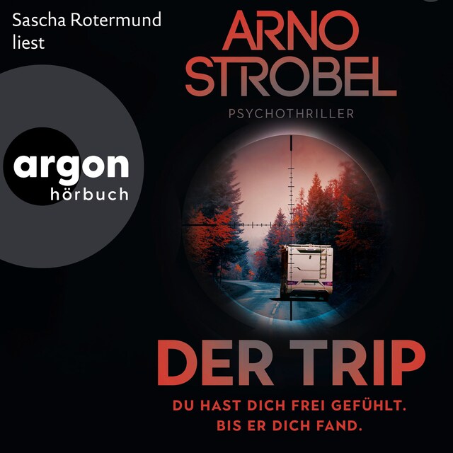 Bokomslag för Der Trip - Du hast dich frei gefühlt. Bis er dich fand. - Psychothriller (Autorisierte Lesefassung)