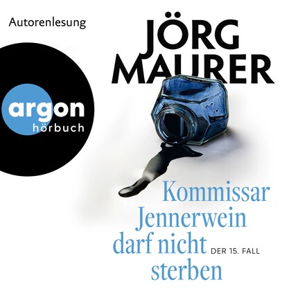 Kommissar Jennerwein darf nicht sterben - Kommissar Jennerwein ermittelt, Band 15 (Autorisierte Lesefassung) bookCoverFor