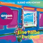 Eine halbe Ewigkeit (Autorisierte Lesefassung)