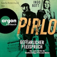 Gefährlicher Freispruch - Der dritte Fall für die Strafverteidiger Pirlo und Mahler - Strafverteidiger Pirlo, Band 3 (Ungekürzte Lesung)