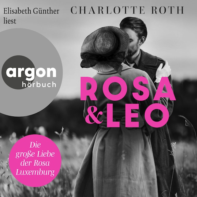Book cover for Rosa und Leo - Die große Liebe der Rosa Luxemburg (Ungekürzte Lesung)