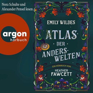 Emily Wildes Atlas der Anderswelten als Hörbuch