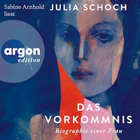 Das Vorkommnis - Biographie einer Frau, Band 1 (Ungekürzte Lesung)
