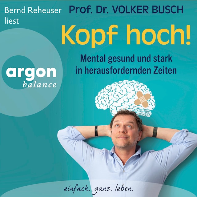 Book cover for Kopf hoch! - Mental gesund und stark in herausfordernden Zeiten (Ungekürzte Lesung)