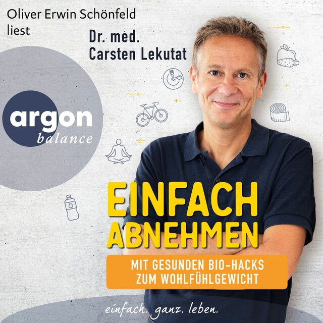 Copertina del libro per Einfach abnehmen - Mit gesunden Bio-Hacks zum Wohlfühlgewicht (Ungekürzte Lesung)