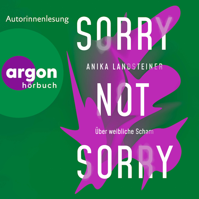 Book cover for Sorry not sorry - Über weibliche Scham (Ungekürzte Lesung)
