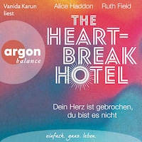 The Heartbreak Hotel - Dein Herz ist gebrochen, du bist es nicht (Ungekürzte Lesung)